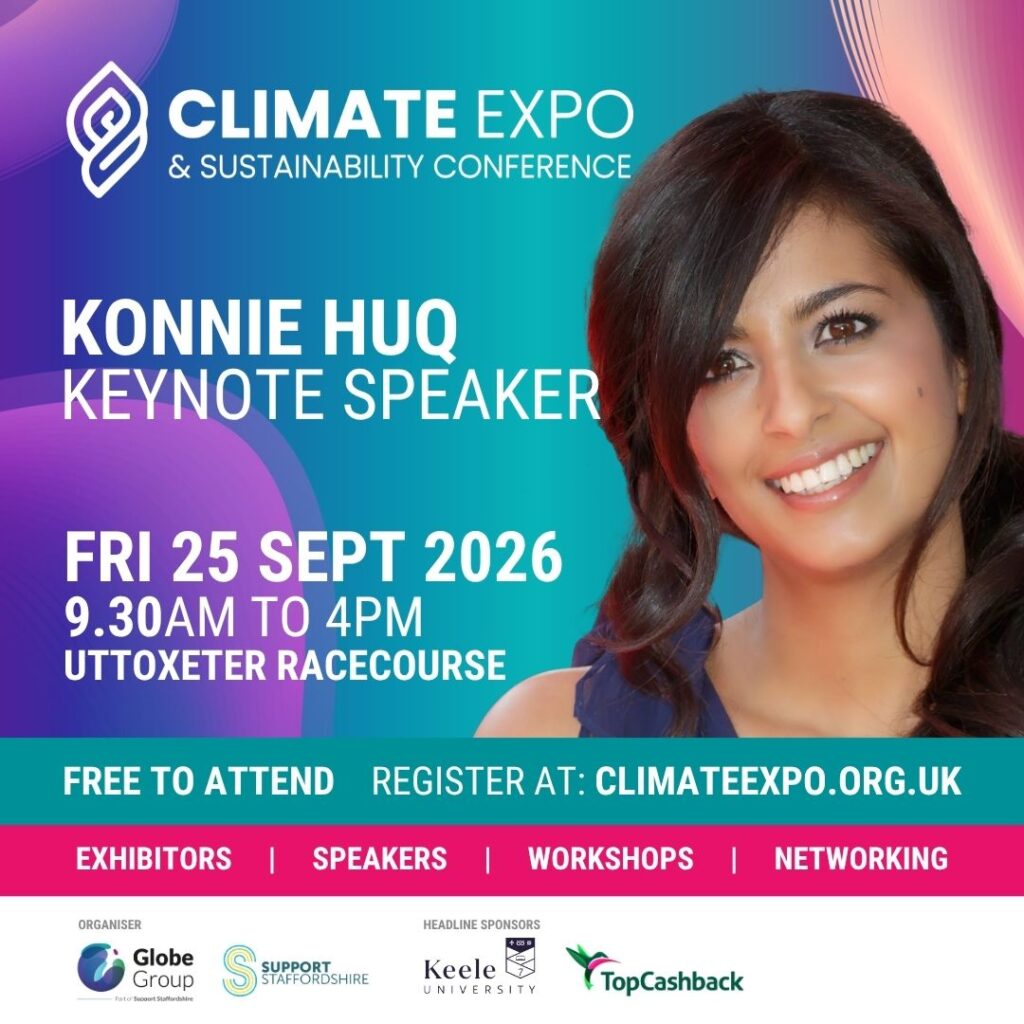 Climate Expo & Sustainability Conference poster with image of keynote speaker Konnie Huq, Friday 25 September 2026, 9.30am–4pm at Uttoxeter Racecourse. Free to attend – register at climateexpo.org.uk.